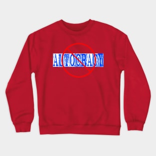 🚫 Autocracy - Back Crewneck Sweatshirt